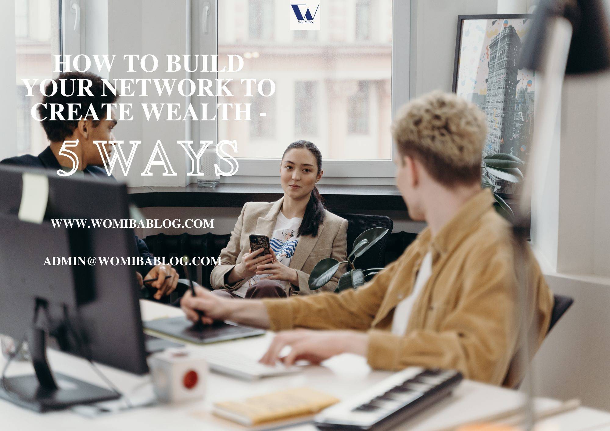 HOW TO BUILD YOUR NETWORK TO CREATE WEALTH 5 WAYS 2