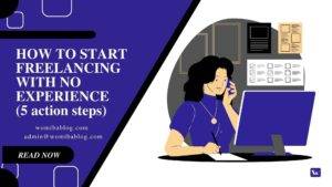 How to start freelancing with no experience (5 action steps)