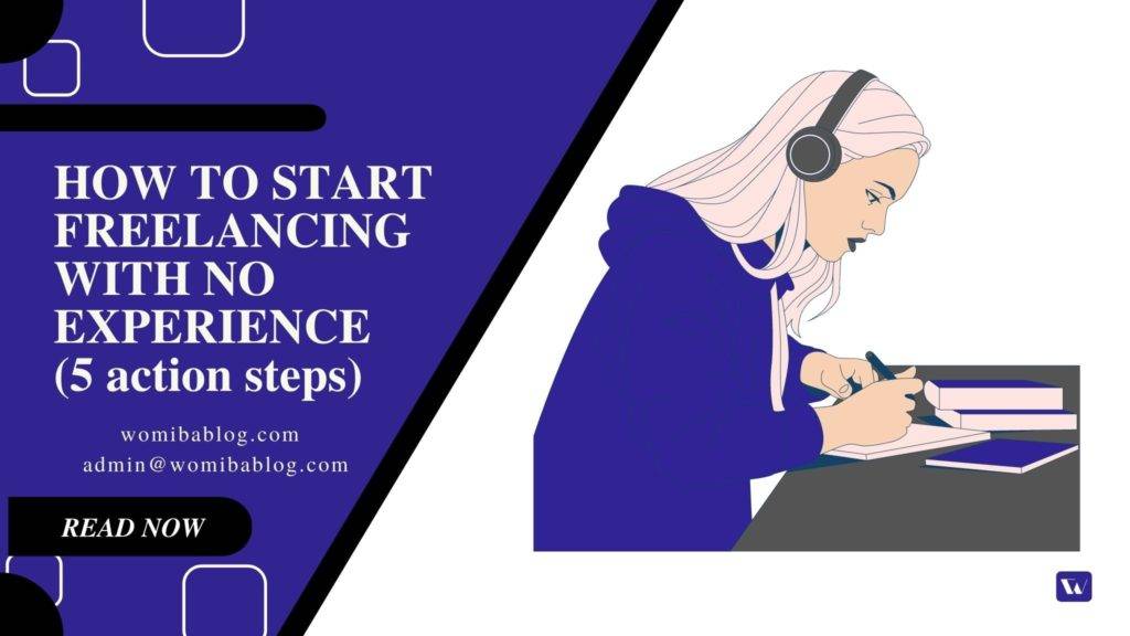 How to start freelancing with no experience (5 action steps)