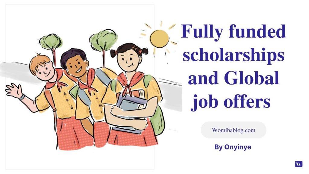 Fully funded scholarships and job offers