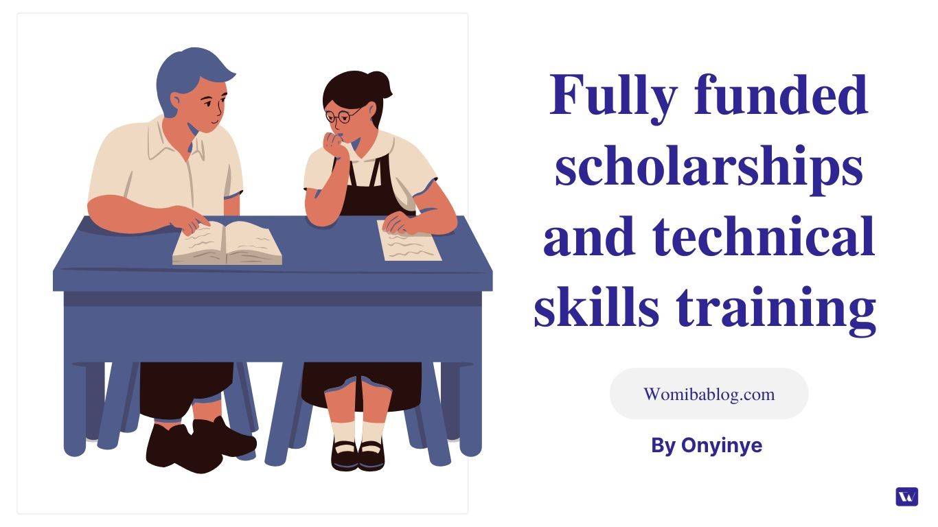 Fully funded scholarships and technical skills training