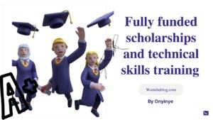 Fully funded scholarships and job offers 